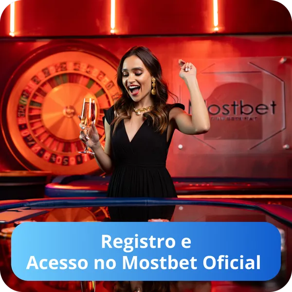 Registro e Acesso no Mostbet Oficial